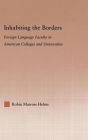 Inhabiting the Borders: Foreign Language Faculty in American Colleges and Universities / Edition 1