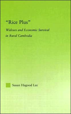 Rice Plus: Widows and Economic Survival in Rural Cambodia / Edition 1