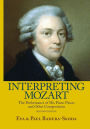 Interpreting Mozart: The Performance of His Piano Pieces and Other Compositions / Edition 2