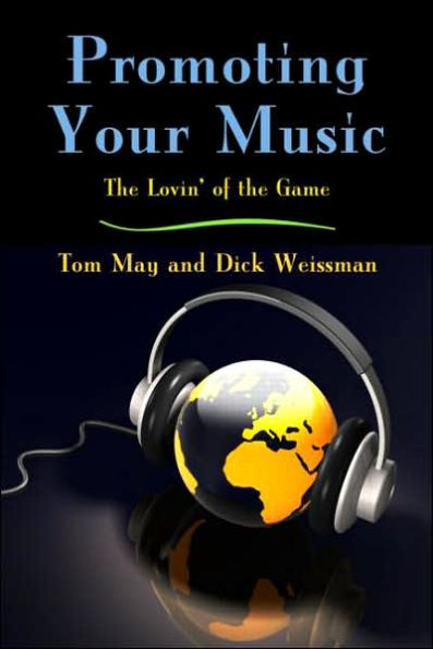 Promoting Your Music: The Lovin' of the Game / Edition 1