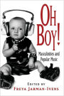 Oh Boy!: Masculinities and Popular Music / Edition 1