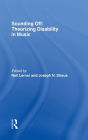 Sounding Off: Theorizing Disability in Music / Edition 1