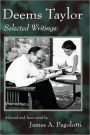 Deems Taylor: Selected Writings / Edition 1