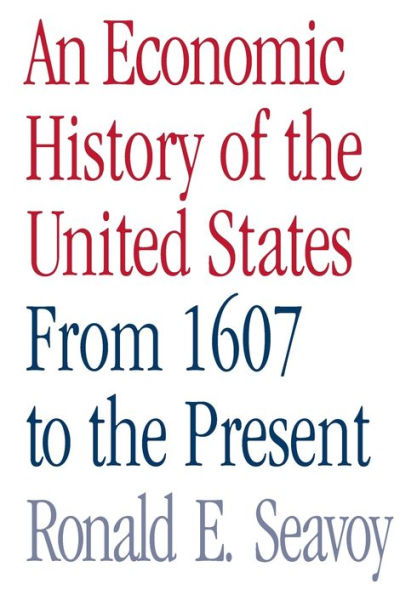 An Economic History of the United States: From 1607 to the Present / Edition 1