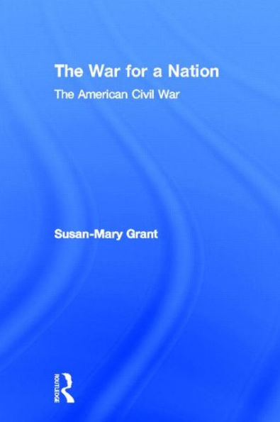The War for a Nation: The American Civil War / Edition 1