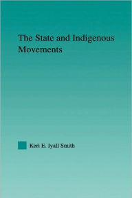 Title: The State and Indigenous Movements, Author: Keri E. Iyall Smith