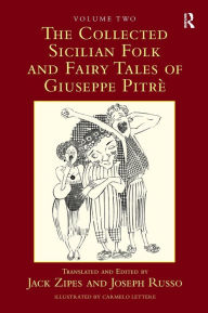 Title: The Collected Sicilian Folk and Fairy Tales of Giuseppe Pitré, Author: Jack Zipes