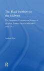 The Black Panthers in the Midwest: The Community Programs and Services of the Black Panther Party in Milwaukee, 1966-1977 / Edition 1