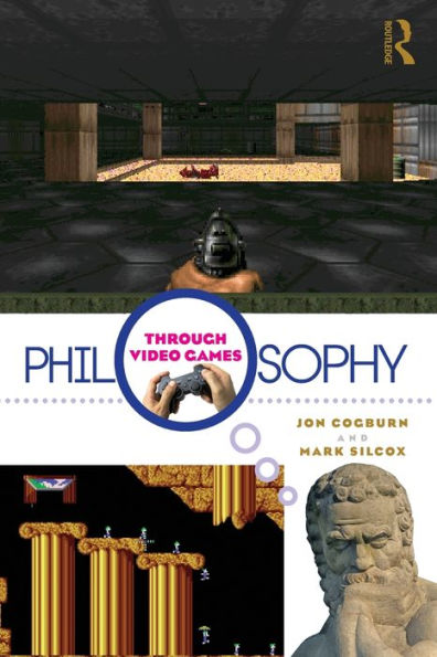 Philosophy Through Video Games / Edition 1