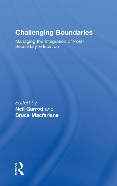 Challenging Boundaries: Managing the integration of post-secondary education / Edition 1