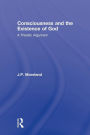 Consciousness and the Existence of God: A Theistic Argument / Edition 1