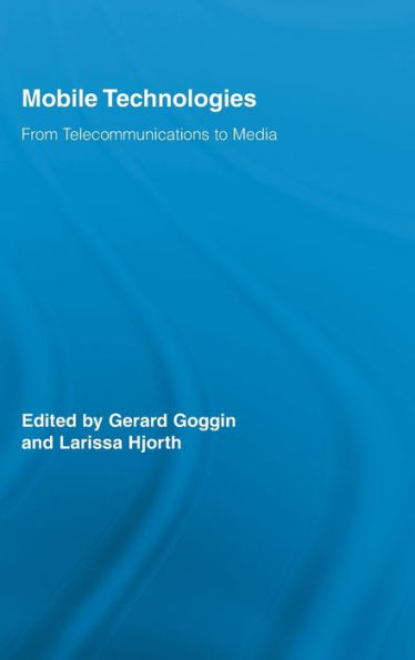 Mobile Technologies: From Telecommunications to Media / Edition 1