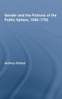 Gender and the Fictions of the Public Sphere, 1690-1755