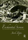 The Enchanted Screen: The Unknown History of Fairy-Tale Films / Edition 1