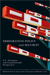Title: Immigration Policy and Security: U.S., European, and Commonwealth Perspectives / Edition 1, Author: Terri Givens