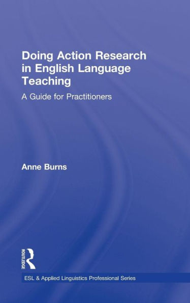 Doing Action Research English Language Teaching: A Guide for Practitioners