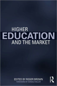 Title: Higher Education and the Market, Author: Roger Brown
