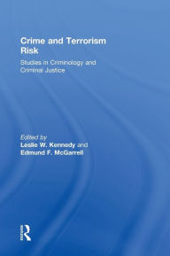 Title: Crime and Terrorism Risk: Studies in Criminology and Criminal Justice, Author: Leslie W. Kennedy