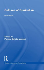 Title: Cultures of Curriculum / Edition 2, Author: Pamela Bolotin Joseph