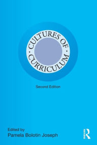 Title: Cultures of Curriculum / Edition 2, Author: Pamela Bolotin Joseph