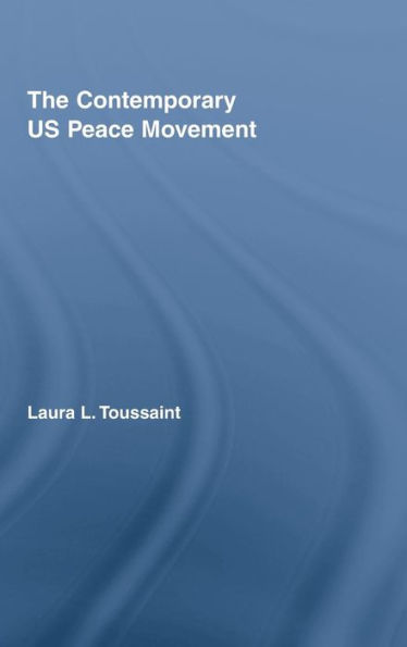 The Contemporary US Peace Movement / Edition 1