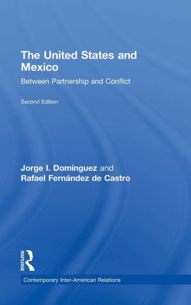 The United States and Mexico: Between Partnership and Conflict / Edition 2