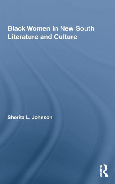 Black Women New South Literature and Culture
