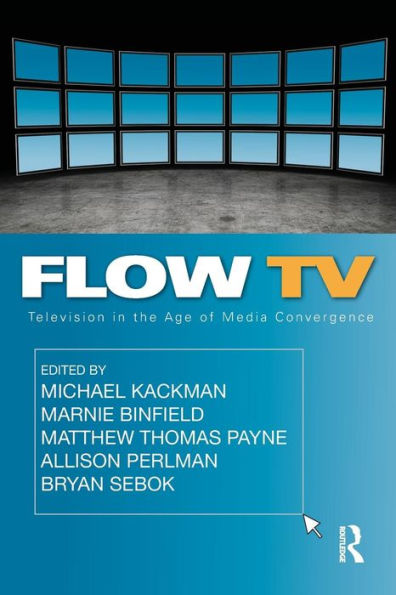 Flow TV: Television in the Age of Media Convergence / Edition 1