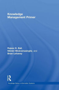 Title: Knowledge Management Primer / Edition 1, Author: Rajeev K. Bali