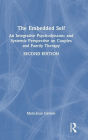 The Embedded Self: An Integrative Psychodynamic and Systemic Perspective on Couples and Family Therapy / Edition 2