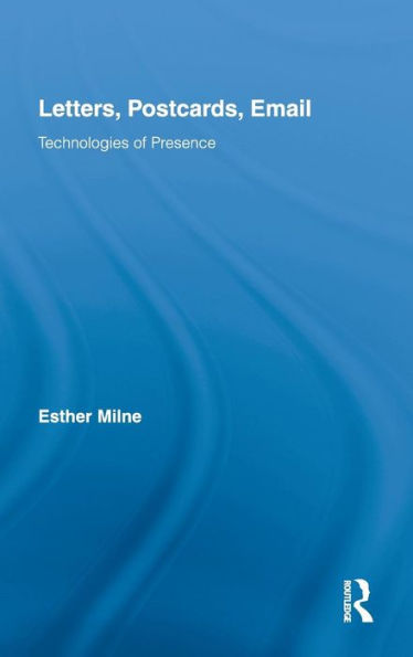 Letters, Postcards, Email: Technologies of Presence / Edition 1