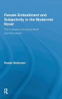 Female Embodiment and Subjectivity in the Modernist Novel: The Corporeum of Virginia Woolf and Olive Moore