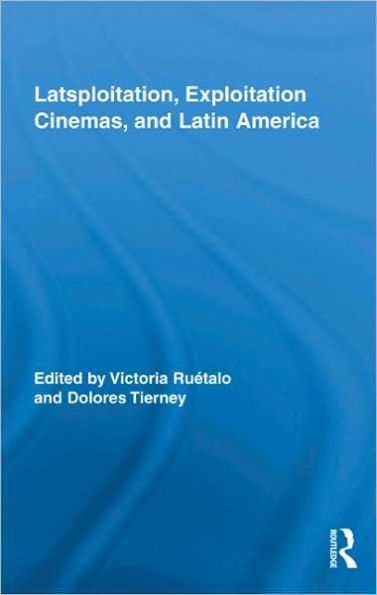 Latsploitation, Exploitation Cinemas, and Latin America / Edition 1