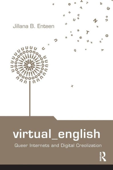 Virtual English: Queer Internets and Digital Creolization / Edition 1