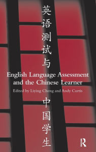 Title: English Language Assessment and the Chinese Learner / Edition 1, Author: Liying Cheng