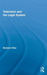 Title: Television and the Legal System, Author: Barbara Villez