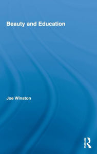 Title: Beauty and Education / Edition 1, Author: Joe Winston