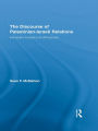 The Discourse of Palestinian-Israeli Relations: Persistent Analytics and Practices / Edition 1