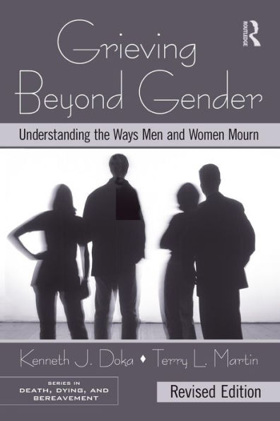 Grieving Beyond Gender: Understanding the Ways Men and Women Mourn, Revised Edition / Edition 2