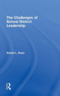 The Challenges of School District Leadership / Edition 1