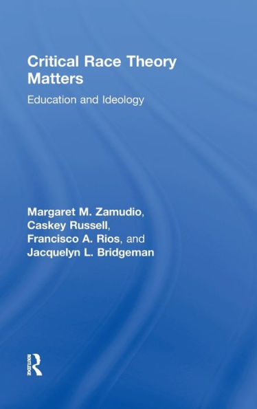Critical Race Theory Matters: Education and Ideology