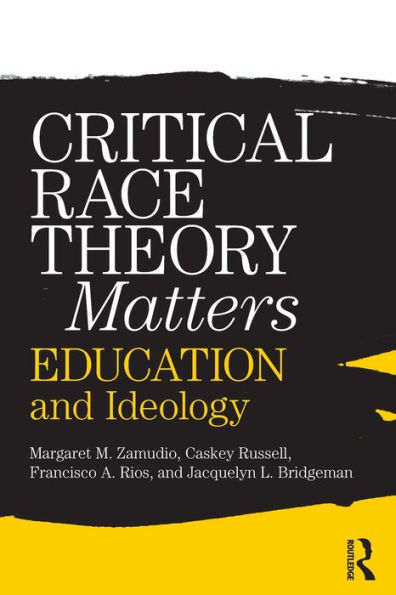 Critical Race Theory Matters: Education and Ideology / Edition 1