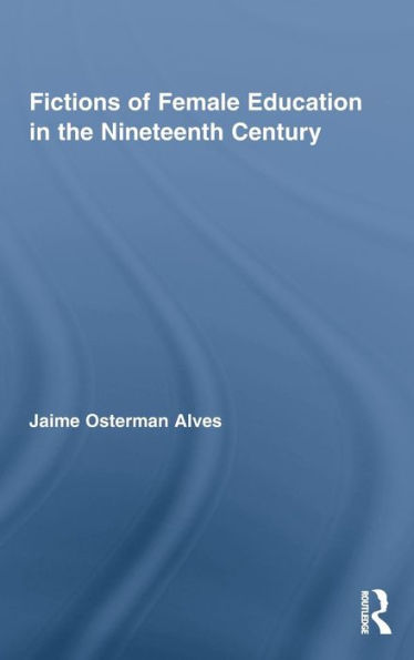 Fictions of Female Education the Nineteenth Century