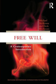 Books as pdf file free downloading Free Will: A Contemporary Introduction 9780415996877 by Michael McKenna, Derk Pereboom (English literature)