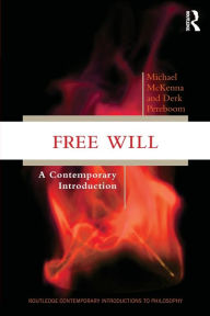 Title: Free Will: A Contemporary Introduction / Edition 1, Author: Michael McKenna