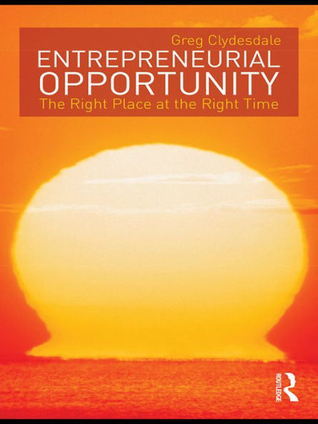 Entrepreneurial Opportunity: the Right Place at Time