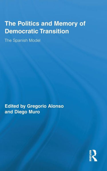 The Politics and Memory of Democratic Transition: Spanish Model