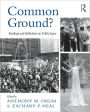 Common Ground?: Readings and Reflections on Public Space / Edition 1