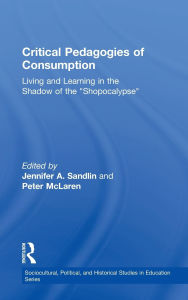 Title: Critical Pedagogies of Consumption: Living and Learning in the Shadow of the 