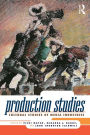 Production Studies: Cultural Studies of Media Industries / Edition 1